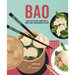 Bao: Asian-Style Buns, Dim Sum and More from Your Bamboo Steamer