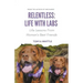Relentless: Life With Labs