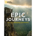 Epic Journeys: 245 Life-Changing Adventures