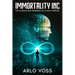 Immortality Inc.: The Science and Business of Living Forever