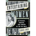 Entertaining Women: Actresses, Dancers, and Singers in the Old West
