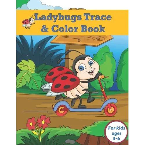 Ladybugs Trace and Color Book for Kids Ages 3-6: Cute and Fun Ladybirds Insect tracing and colouring for boys and girls