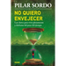 No Quiero Envejecer: Las Claves Para Vivir Plenamente Y Disfrutar del Paso del Tiempo