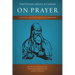Tertullian, Origen, and Cassian on Prayer: Essential Ancient Christian Writings