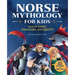 Norse Mythology for Kids: Tales of Gods, Creatures, and Quests