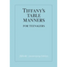 Tiffany's Table Manners for Teenagers