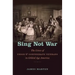Sing Not War: The Lives of Union and Confederate Veterans in Gilded Age America