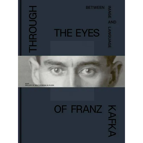 Through the Eyes of Franz Kafka: Between Image and Language