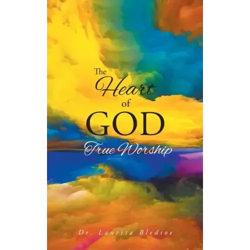 The Heart of God True Worship