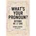 What's Your Pronoun?: Beyond He and She
