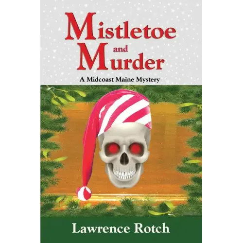 Mistletoe and Murder: A Midcoast Maine Mystery