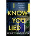 I Know You Lied: An absolutely addictive and shocking psychological thriller