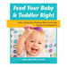 Feed Your Baby and Toddler Right: Early Eating and Drinking Skills Encourage the Best Development