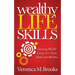 Wealthy Life Skills: Gaining Wealth Using Your Own Skills and Abilities