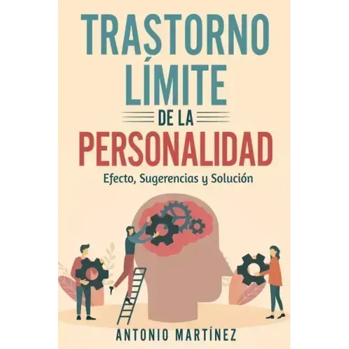 Trastorno Límite de la Personalidad: efecto, sugerencias y solución