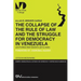 THE COLLAPSE OF THE RULE OF LAW AND THE STRUGGLE FOR DEMOCRACY IN VENEZUELA. Lectures and Essays (2015-2020)