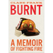 Burnt: A Memoir of Fighting Fire