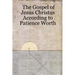 The Gospel of Jesus Christus According to Patience Worth