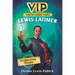 Vip: Lewis Latimer: Engineering Wizard
