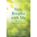 Stay, Breathe with Me: The Gift of Compassionate Medicine