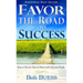 Favor, the Road to Success: How to Receive Special Favor with God and People