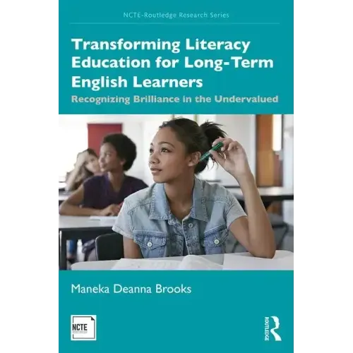 Transforming Literacy Education for Long-Term English Learners: Recognizing Brilliance in the Undervalued