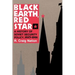 Black Earth, Red Star: A History of Soviet Security Policy, 1917 1991
