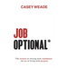 Job Optional*: *The Science of Retiring with Confidence; The Art of Living with Purpose.
