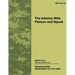 The Infantry Rifle Platoon and Squad: Field Manual No. 3-21.8