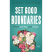 Set Good Boundaries: Where You Stop & I Begin