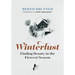 Winterlust: Finding Beauty in the Fiercest Season
