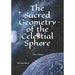 The Sacred Geometry of the Celestial Sphere: Spiritus Mysterium