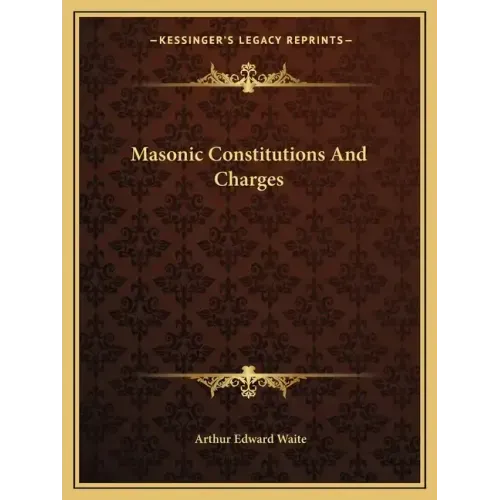 Masonic Constitutions and Charges