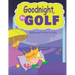 Goodnight, My Golf. Bedtime golf story for girls.