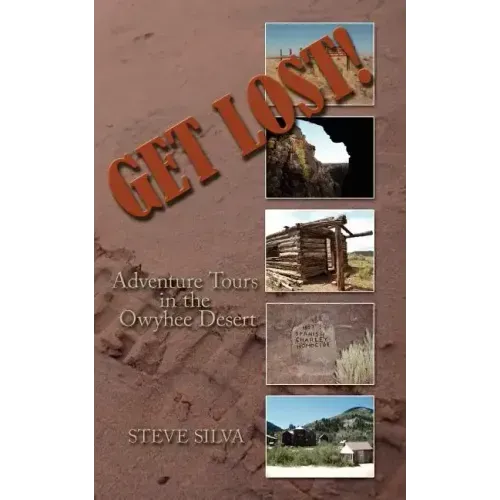 Get Lost!: Adventure Tours in the Owyhee Desert