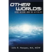 Other Worlds: UFOs, Aliens, and the Afterlife