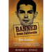 Banned from California: -Jim Foshee- Persecution, Redemption, Liberation ... and the Gay Civil Rights Movement