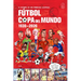 La Historia de Los Mundiales Ilustrada Copa del Mundo 1930-2026 (Spanish) / The Illustrated History of World Cup 1930 - 2026