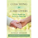 Coaching for Caregivers: How to Reach Out before You Burn Out