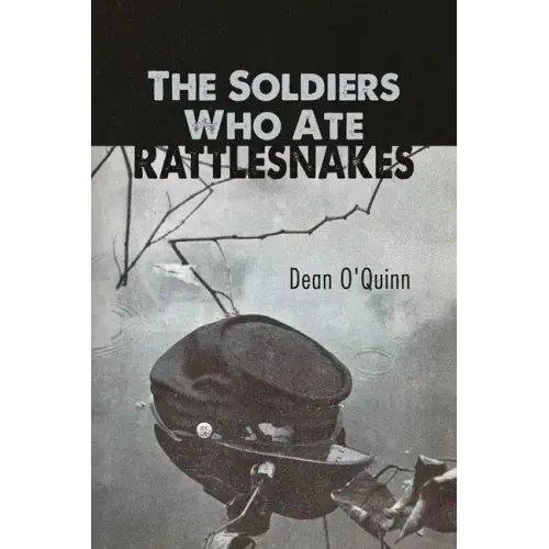 The Soldiers Who Ate Rattlesnakes