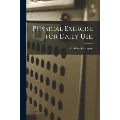 Physical Exercise for Daily Use,