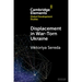 Displacement in War-Torn Ukraine