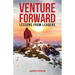 Venture Forward: Lessons from Leaders