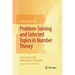Problem-Solving and Selected Topics in Number Theory: In the Spirit of the Mathematical Olympiads