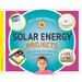 Solar Energy Projects: Easy Energy Activities for Future Engineers!: Easy Energy Activities for Future Engineers!