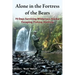 Alone in the Fortress of the Bears: 70 Days Surviving Wilderness Alaska: Foraging, Fishing, Hunting