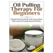 Oil Pulling Therapy For Beginners