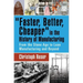 Faster, Better, Cheaper in the History of Manufacturing: From the Stone Age to Lean Manufacturing and Beyond