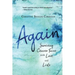 Again: Surviving Cancer Twice with Love and Lists