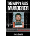 The Happy Face Murderer: The Life of Serial Killer Keith Hunter Jesperson